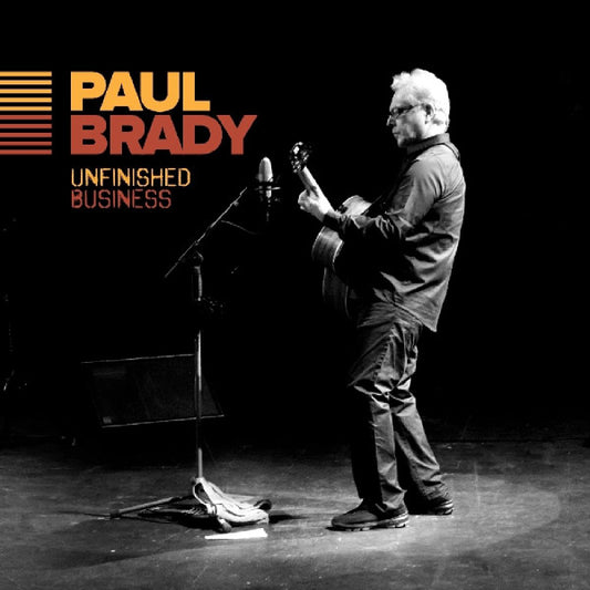 BRADY, PAUL  - UNFINISHED BUSINESS