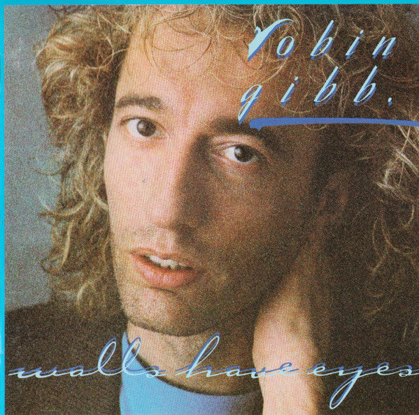 GIBB, ROBIN  - WALLS HAVE EYES