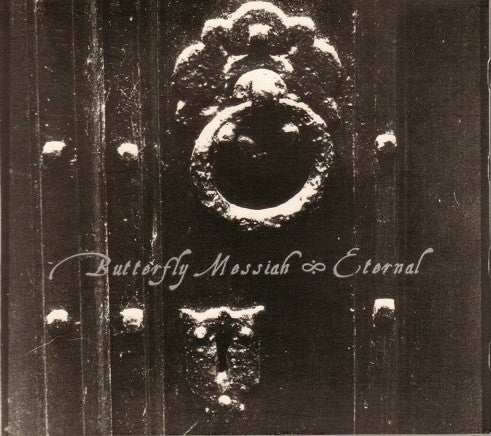 BUTTERFLY MESSIAH  - ETERNAL