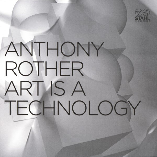 ROTHER, ANTHONY  - ART IS A TECHNOLOGY