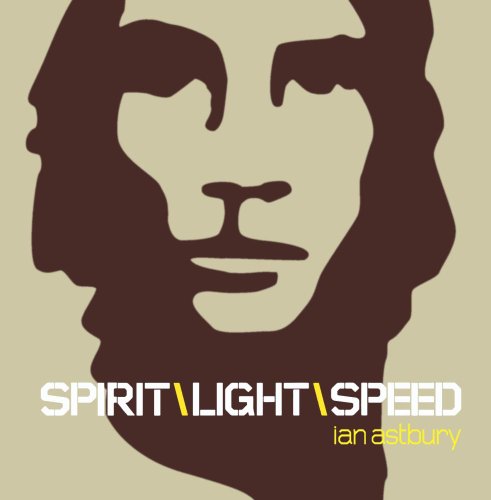 ASTBURY, IAN - SPIRIT/ LIGHT/ SPEED