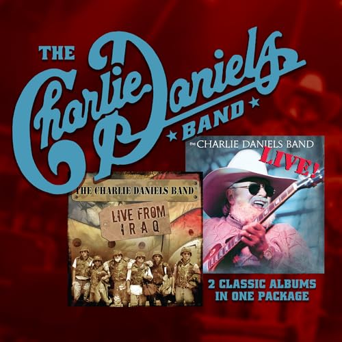THE CHARLIE DANIELS BAND - LIVE AND LIVE FROM IRAQ (CD)