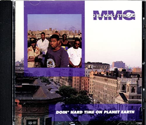 2 BLACK 2 STRONG - DOIN' HARD TIME ON PLANET EARTH