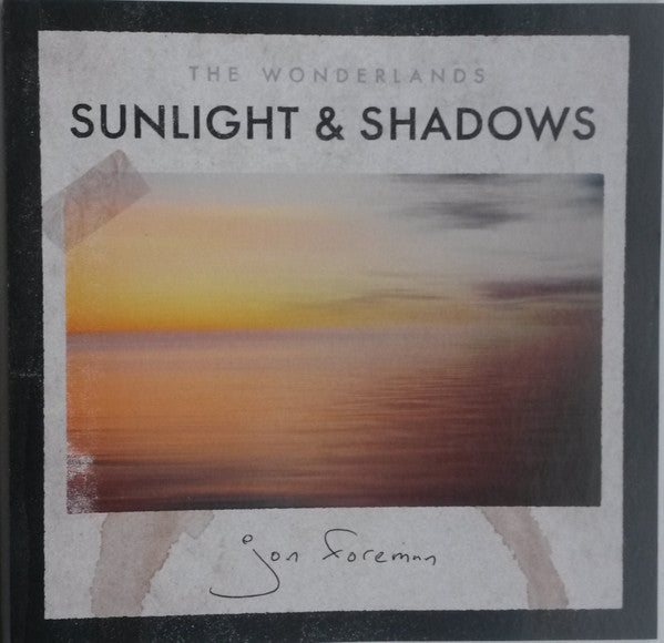 FOREMAN, JON  - WONDERLANDS: SUNLIGHT & SHADOW