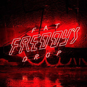 FAT FREDDY'S DROP - BAYS