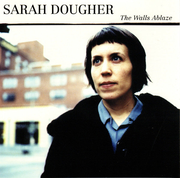 DOUGHER, SARAH  - WALLS ABLAZE
