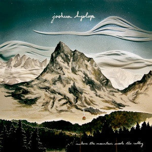 HYSLOP, JOSHUA  - WHERE THE MOUNTAIN MEETS THE VALLEY