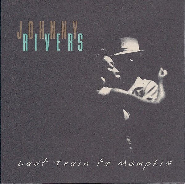 RIVERS, JOHNNY  - LAST TRAIN TO MEMPHIS