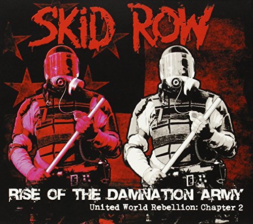 SKID ROW - RISE OF THE DAMNATION ARMY - UNITED WORLD REBELLION: CHAPTER TWO