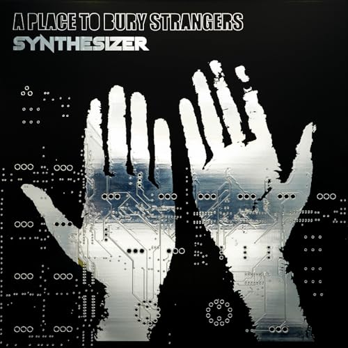 A PLACE TO BURY STRANGERS - SYNTHESIZER (CD)