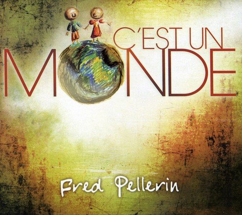 FRED PELLERIN - C'EST UN MONDE (DIGI) (CD)