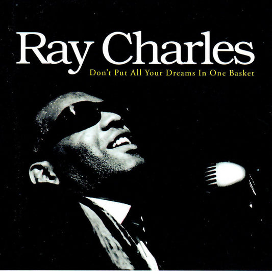 CHARLES, RAY  - DON'T PUT ALL YOUR DREAMS IN ONE BASKET