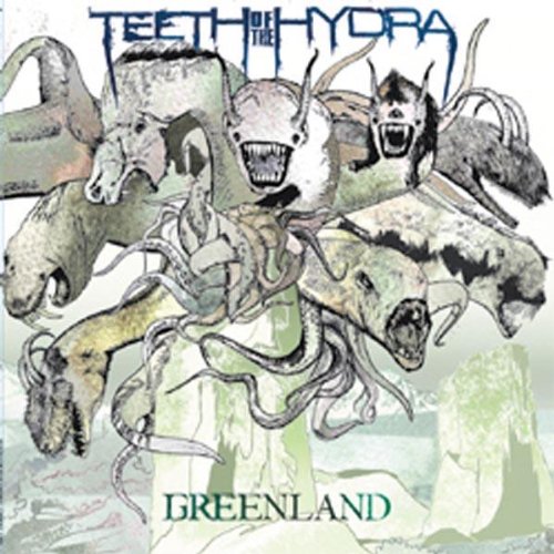 TEETH OF THE HYDRA  - GREENLAND