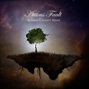 ATTICUS FAULT - BOMBS CANNOT WAKE