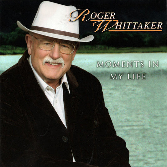 WHITTAKER, ROGER  - MOMENTS IN MY LIFE