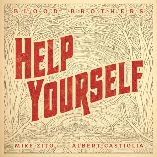 BLOOD BROTHERS, MIKE ZITO, ALBERT CASTIGLIA - HELP YOURSELF (VINYL)