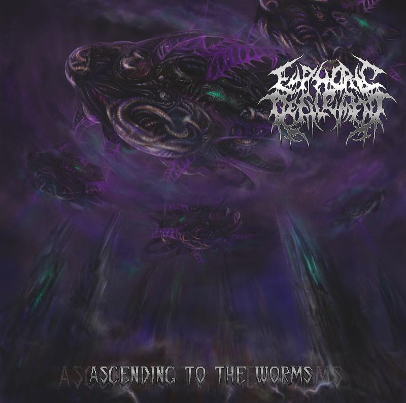 EUPHORIC DEFILEMENT  - ASCENDING TO THE WORMS