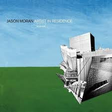 MORAN, JASON  - ARTIST IN RESIDENCE