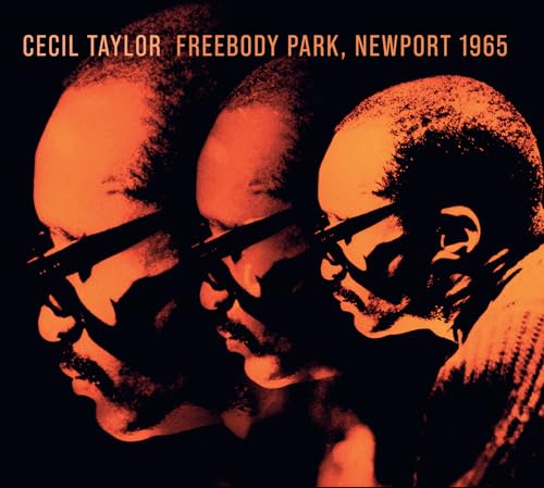 CECIL TAYLOR - FREEBODY PARK NEWPORT 1965 (CD)