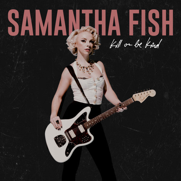 FISH, SAMANTHA  - KILL OR BE KIND