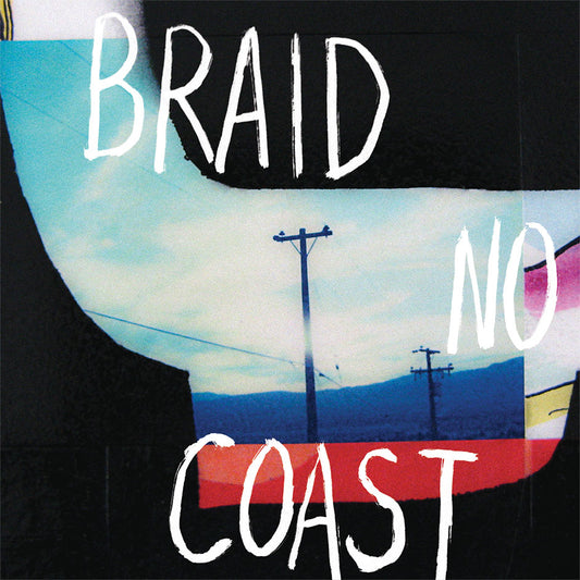 BRAID  - NO COAST