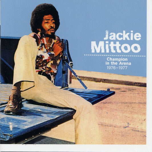 MITTOO, JACKIE  - CHAMPION IN THE ARENA: 1976-1977