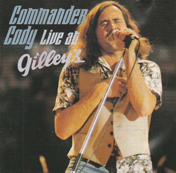 COMMANDER CODY  - LIVE AT GILLEY'S