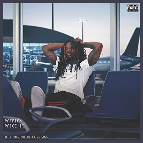 PATRICK PAIGE II - IF I FAIL ARE WE STILL COOL? (CD)