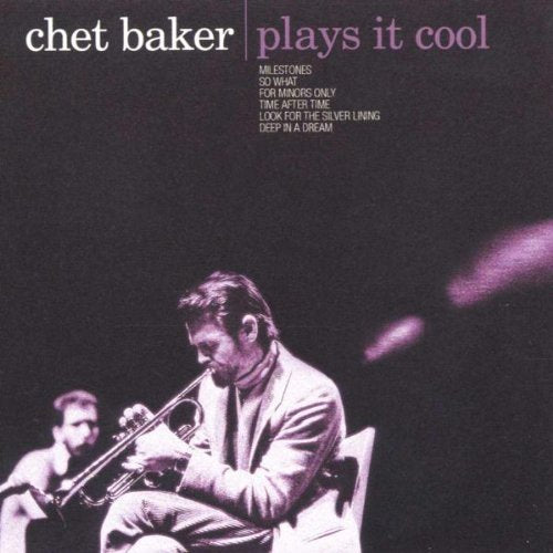 BAKER, CHET - PLAYS IT COOL