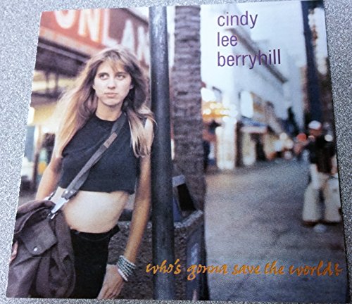 BERRYHILL, CINDY LEE - WHO'S GONNA SAVE THE WORLD?