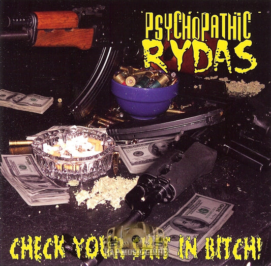 PSYCHOPATHIC RYDAS  - CHECK YOUR SHIT IN BITCH