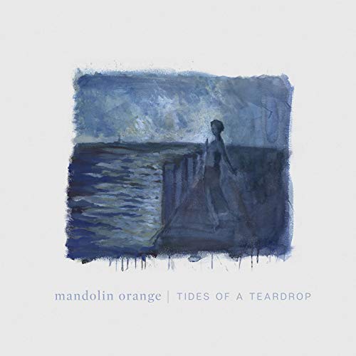 MANDOLIN ORANGE - TIDES OF A TEARDROP (STANDARD EDITION)