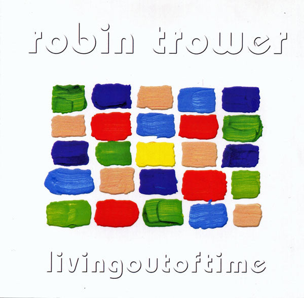 TROWER, ROBIN  - LIVING OUT OF TIME (REMASTERED)