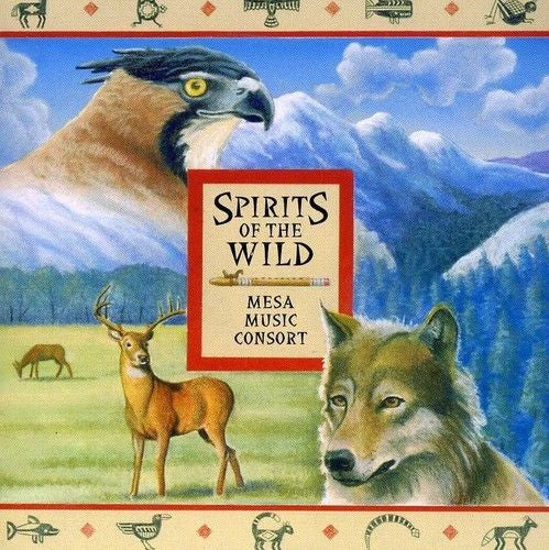 MESA MUSIC CONSORT  - SPIRITS OF THE WILD