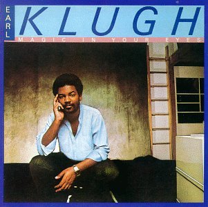 KLUGH, EARL  - MAGIC IN YOUR EYES
