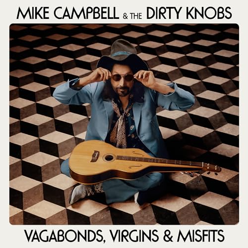 CAMPBELL, MIKE & THE DIRTY KNOBS - VAGABONS, VIRGINS & MISFITS