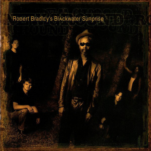 ROBERT BRADLEY'S BLACKWATER SURPRISE  - NEW GROUND