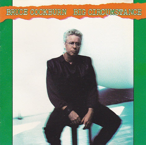 COCKBURN, BRUCE  - BIG CIRCUMSTANCE (REMASTERED)