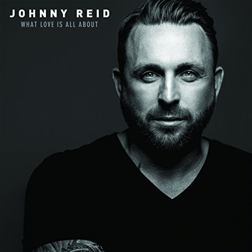 REID, JOHNNY - WHAT LOVE IS ALL ABOUT