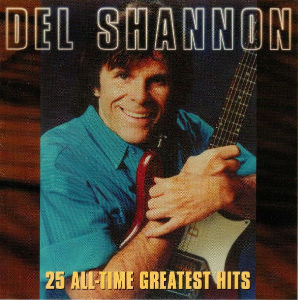 SHANNON, DEL  - 25 ALL TIME GR HITS