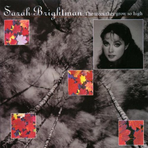 BRIGHTMAN, SARAH - TREES THEY GROW SO HIGH