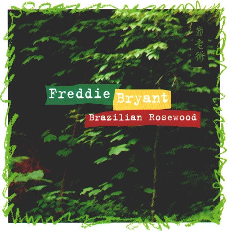 BRYANT, FREDDIE  - BRASILIAN ROSEWOOD