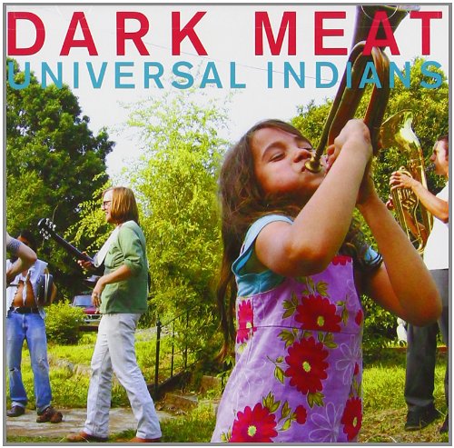 DARK MEAT  - UNIVERSAL INDIANS