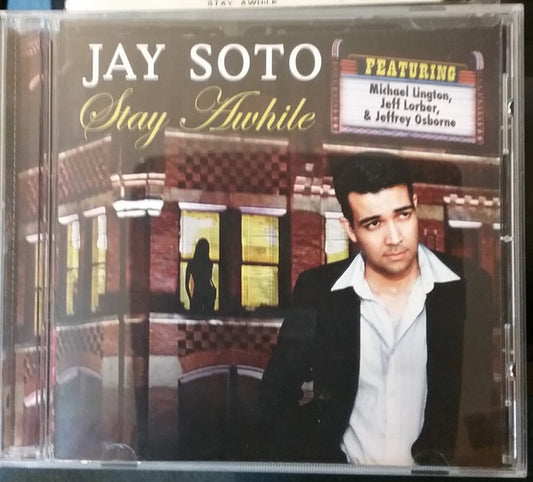 SOTO, JAY  - STAY A WHILE