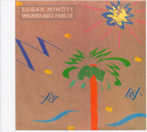 MINOTT, SUGAR  - WICKED AGO FEEL IT
