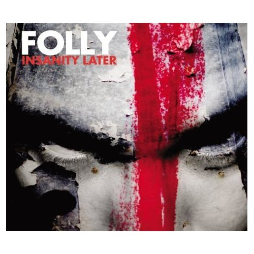FOLLY  - INSANITY LATER