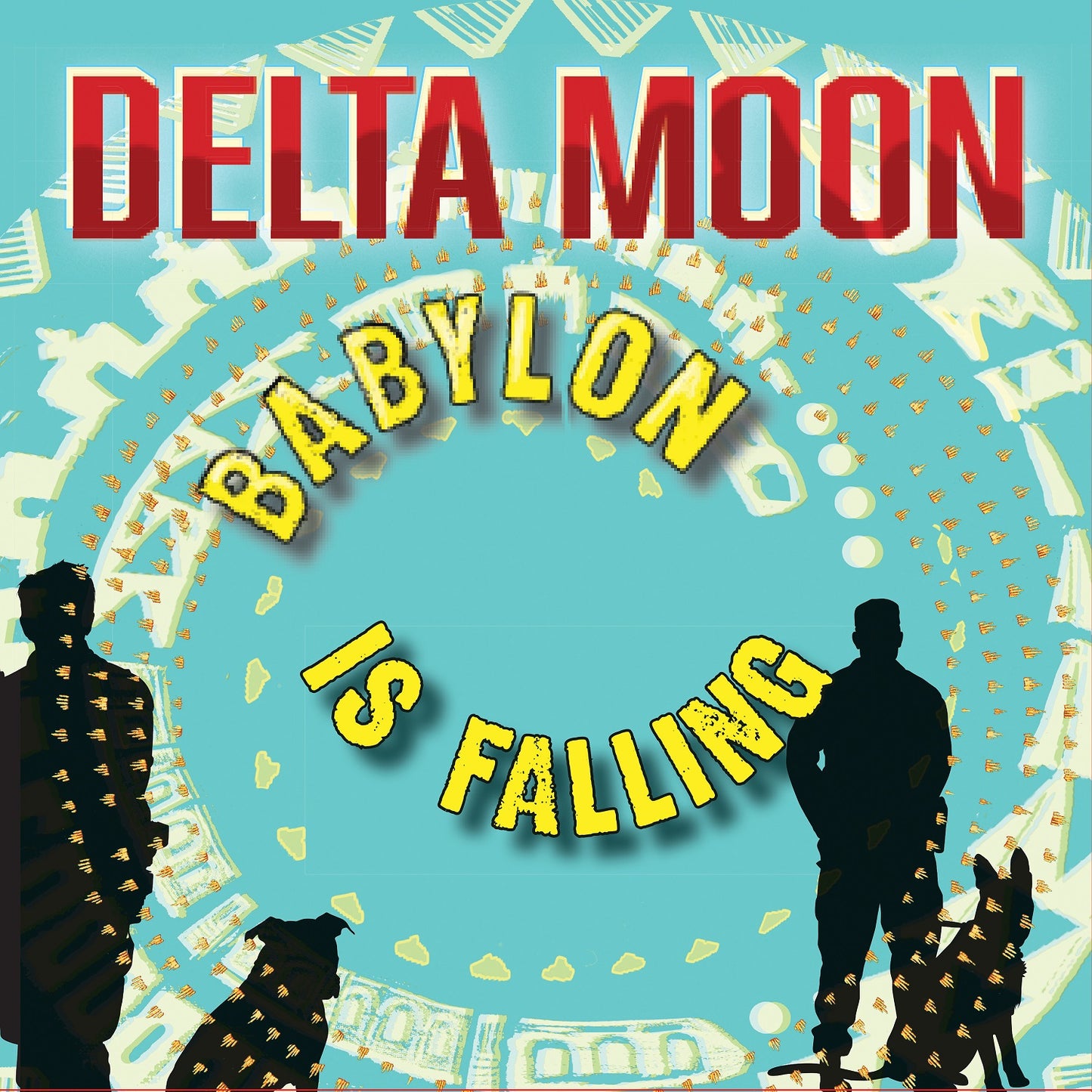 DELTA MOON  - BABYLON IS FALLING
