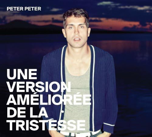 PETER PETER - UNE VERSION AMELIOREE DE LA TRISTESSE (VINYL)
