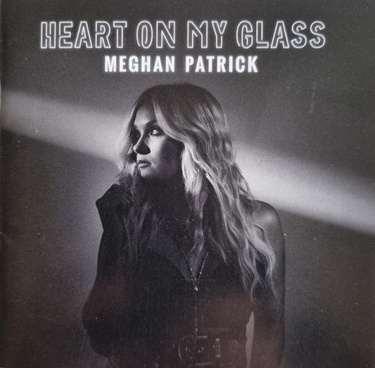 PATRICK, MEGHAN  - HEART ON MY GLASS