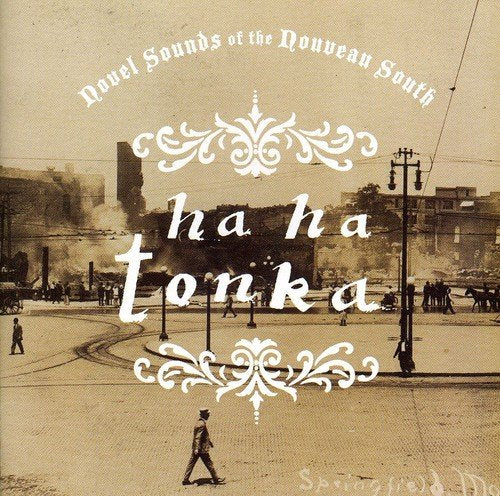 HA HA TONKA  - NOVEL SOUNDS OF THE NOUVEAU...